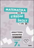 Kniha: Matematika pro střední školy 7. díl A (Jana Kalová a Václav Zemek). Didaktis CZ, 2016 Kniha: Matematika pro střední školy 7. díl A (Jana Kalová a Václav Zemek). Didaktis CZ, 2016
