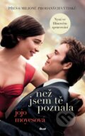 Kniha: Než jsem tě poznala (Jojo Moyes). Ikar CZ, 2016 Kniha: Než jsem tě poznala (Jojo Moyes). Ikar CZ, 2016