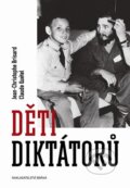 Kniha: Děti diktátorů (Jean-Christophe Brisard). Brána, 2015 Kniha: Děti diktátorů (Jean-Christophe Brisard). Brána, 2015
