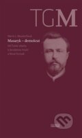 Kniha: Masaryk - demokrat (Marie L. Neudorflová). Novela Bohemica, 2016 Kniha: Masaryk - demokrat (Marie L. Neudorflová). Novela Bohemica, 2016