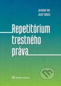Kniha: Repetitórium trestného práva (Jaroslav Ivor a Jozef Záhora). Wolters Kluwer, 2016 Kniha: Repetitórium trestného práva (Jaroslav Ivor a Jozef Záhora). Wolters Kluwer, 2016