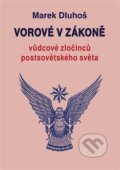 Kniha: Vorové v zákoně (Marek Dluhoš). Vodnář, 2016 Kniha: Vorové v zákoně (Marek Dluhoš). Vodnář, 2016