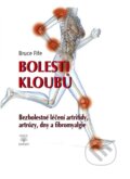 Kniha: Bolesti kloubů (Bruce Fife). Dialog, 2016 Kniha: Bolesti kloubů (Bruce Fife). Dialog, 2016