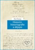 Kniha: Historici, historiografie a dějepis (Petr Čornej). Karolinum, 2016 Kniha: Historici, historiografie a dějepis (Petr Čornej). Karolinum, 2016