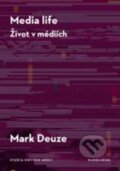 Kniha: Media life (Mark Deuze). Karolinum, 2016 Kniha: Media life (Mark Deuze). Karolinum, 2016