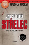 Kniha: Jak se loučí střelec (Malcolm Mackay). Panteon, 2016 Kniha: Jak se loučí střelec (Malcolm Mackay). Panteon, 2016