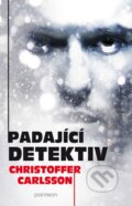 Kniha: Padající detektiv (Christoffer Carlsson). Panteon, 2016 Kniha: Padající detektiv (Christoffer Carlsson). Panteon, 2016