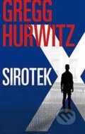 Kniha: Sirotek X (Gregg Hurwitz). Talpress, 2016 Kniha: Sirotek X (Gregg Hurwitz). Talpress, 2016