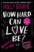 Kniha: How Hard Can Love be? (Holly Bourne). Usborne, 2016 Kniha: How Hard Can Love be? (Holly Bourne). Usborne, 2016