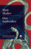 Kniha: Dve medvedice (Meir Shalev), 2017 Kniha: Dve medvedice (Meir Shalev), 2017