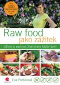 Kniha: Raw food jako zážitek (Eva Peršinová). Grada, 2016 Kniha: Raw food jako zážitek (Eva Peršinová). Grada, 2016