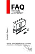 Kniha: FAQ studentů architektury (Jindřich Svatoš). ČVUT, 2016 Kniha: FAQ studentů architektury (Jindřich Svatoš). ČVUT, 2016