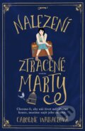 Kniha: Nalezení ztracené Marty (Caroline Wallace). Jota, 2016 Kniha: Nalezení ztracené Marty (Caroline Wallace). Jota, 2016