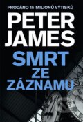 Kniha: Smrt ze záznamu (Peter James). Brána, 2015 Kniha: Smrt ze záznamu (Peter James). Brána, 2015