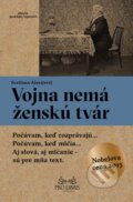 E-kniha: Vojna nemá ženskú tvár (Svetlana Alexijevič), 2015 E-kniha: Vojna nemá ženskú tvár (Svetlana Alexijevič), 2015