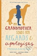 Kniha: My Grandmother Sends Her Regards and Apologises (Fredrik Backman). Sceptre, 2016 Kniha: My Grandmother Sends Her Regards and Apologises (Fredrik Backman). Sceptre, 2016