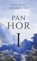Kniha: Pán hor I. (Hana Marie Körnerová). Moba, 2024 Kniha: Pán hor I. (Hana Marie Körnerová). Moba, 2024