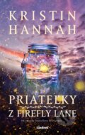 Kniha: Priateľky z Firefly Lane (Kristin Hannah). Lindeni, 2024 Kniha: Priateľky z Firefly Lane (Kristin Hannah). Lindeni, 2024