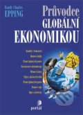 Kniha: Průvodce globální ekonomikou (Randy Charles Epping). Portál, 2004 Kniha: Průvodce globální ekonomikou (Randy Charles Epping). Portál, 2004