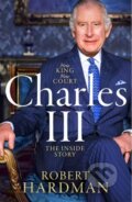 Kniha: Charles III (Robert Hardman). MacMillan, 2024 Kniha: Charles III (Robert Hardman). MacMillan, 2024