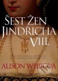 Kniha: Šest žen Jindřicha VIII. (Alison Weir). BB/art, 2023 Kniha: Šest žen Jindřicha VIII. (Alison Weir). BB/art, 2023