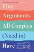 Kniha: Five Arguments All Couples (Need To) Have (Joanna Harrison). Souvenir Press, 2023 Kniha: Five Arguments All Couples (Need To) Have (Joanna Harrison). Souvenir Press, 2023