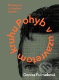 Kniha: Pohyb v uzavretom kruhu (Denisa Fulmeková). Slovenské literárne centrum, 2023 Kniha: Pohyb v uzavretom kruhu (Denisa Fulmeková). Slovenské literárne centrum, 2023