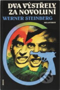 Kniha: Dva výstřely za novoluní (Werner Steinberg). Melantrich, 1992 Kniha: Dva výstřely za novoluní (Werner Steinberg). Melantrich, 1992