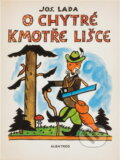 Kniha: O chytré kmotře lišce (Josef Lada). , 1993 Kniha: O chytré kmotře lišce (Josef Lada). , 1993