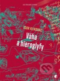 Kniha: Váha a hieroglyfy (Igor Klikovac). Protimluv, 2023 Kniha: Váha a hieroglyfy (Igor Klikovac). Protimluv, 2023
