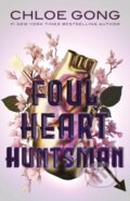 Kniha: Foul Heart Huntsman (Chloe Gong). Hodderscape, 2023 Kniha: Foul Heart Huntsman (Chloe Gong). Hodderscape, 2023