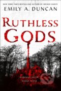 Kniha: Ruthless Gods (Emily A. Duncan). St. Martin´s Press, 2020 Kniha: Ruthless Gods (Emily A. Duncan). St. Martin´s Press, 2020