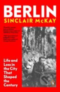 Kniha: Berlin (Sinclair Mckay). Penguin Books, 2023 Kniha: Berlin (Sinclair Mckay). Penguin Books, 2023