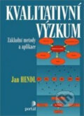 Kniha: Kvalitativní výzkum (Jan Hendl). Portál, 2024 Kniha: Kvalitativní výzkum (Jan Hendl). Portál, 2024