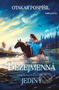 Kniha: Bezejmenná: Jediný (Otakar Pospíšil). Pointa, 2024 Kniha: Bezejmenná: Jediný (Otakar Pospíšil). Pointa, 2024