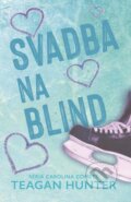 E-kniha: Svadba na blind (Teagan Hunter) E-kniha: Svadba na blind (Teagan Hunter)