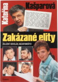 Kniha: Zakázané elity (Kateřina Kašparová). Formát, 1999 Kniha: Zakázané elity (Kateřina Kašparová). Formát, 1999