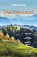 Kniha: Switzerland (Lonely Planet). Lonely Planet, 2024 Kniha: Switzerland (Lonely Planet). Lonely Planet, 2024