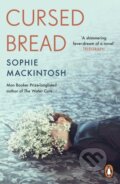 Kniha: Cursed Bread (Sophie Mackintosh). Penguin Books, 2024 Kniha: Cursed Bread (Sophie Mackintosh). Penguin Books, 2024