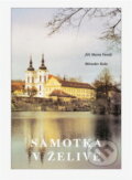Kniha: Samotka v Želivě (Jiří Maria Veselý a Miroslav Kala). , 2002 Kniha: Samotka v Želivě (Jiří Maria Veselý a Miroslav Kala). , 2002