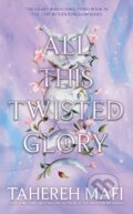 Kniha: All This Twisted Glory (Tahereh Mafi). HarperCollins, 2024 Kniha: All This Twisted Glory (Tahereh Mafi). HarperCollins, 2024