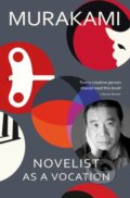 Kniha: Novelist as a Vocation (Haruki Murakami). Vintage, 2023 Kniha: Novelist as a Vocation (Haruki Murakami). Vintage, 2023