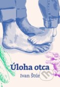 Kniha: Úloha otca (Ivan Štúr), 2023 Kniha: Úloha otca (Ivan Štúr), 2023