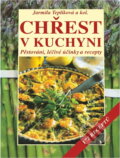 Kniha: Chřest v kuchyni : pěstování, léčivé účinky a recepty : 172 receptů (Jarmila Teplíková). Vyšehrad, 2006 Kniha: Chřest v kuchyni : pěstování, léčivé účinky a recepty : 172 receptů (Jarmila Teplíková). Vyšehrad, 2006