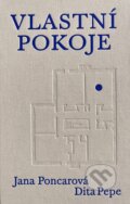 Kniha: Vlastní pokoje (Dita Pepe a Jana Poncarová), 2023 Kniha: Vlastní pokoje (Dita Pepe a Jana Poncarová), 2023