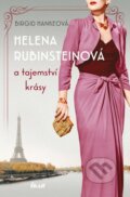 Kniha: Helena Rubinsteinová a tajemství krásy (Birgid Hanke). Ikar CZ, 2024 Kniha: Helena Rubinsteinová a tajemství krásy (Birgid Hanke). Ikar CZ, 2024