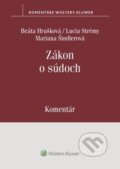 Kniha: Zákon o súdoch (Beáta Hrušková, Lucia Strémy a Mariana Šindlerová). Wolters Kluwer, 2023 Kniha: Zákon o súdoch (Beáta Hrušková, Lucia Strémy a Mariana Šindlerová). Wolters Kluwer, 2023