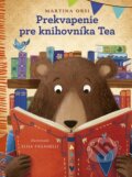 Kniha: Prekvapenie pre knihovníka Tea (Martina Orsi). Stonožka, 2024 Kniha: Prekvapenie pre knihovníka Tea (Martina Orsi). Stonožka, 2024