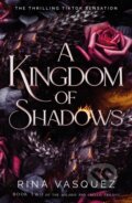 Kniha: A Kingdom of Shadows (Rina Vasquez). Wildfire, 2024 Kniha: A Kingdom of Shadows (Rina Vasquez). Wildfire, 2024
