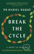 Kniha: Break the Cycle (Mariel Buqué). Vermilion, 2024 Kniha: Break the Cycle (Mariel Buqué). Vermilion, 2024